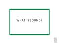 What is Sound?